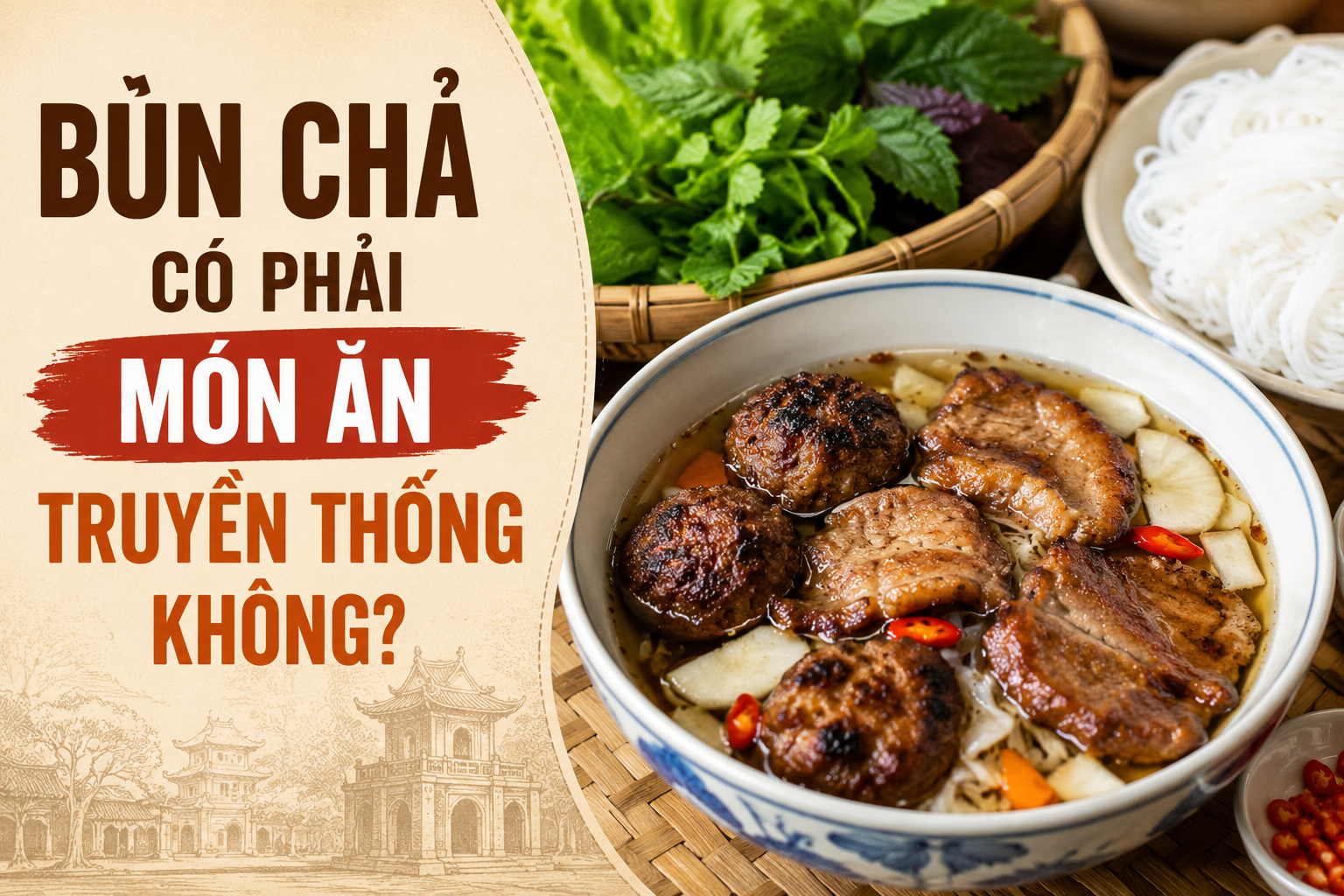 Bún chả Hà Nội truyền thống với thịt nướng than hoa, bún tươi và rau sống, một trong những món ăn đặc trưng của ẩm thực Việt Nam.